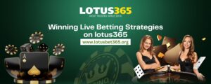 Read more about the article Master the Game: Winning Live Betting Strategies on lotus365